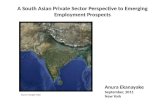 A South Asian Private Sector Perspective to Emerging Employment Prospects Anura Ekanayake September, 2011 New York Source: Google Maps.