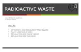 RADIOACTIVE WASTE Luisa Ulrici and Luca Bruno, on behalf of DGS/RP OUTLINE DEFINITIONS AND REGULATORY FRAMEWORK WASTE LIFECYCLE AT CERN IMPLICATIONS.