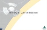 History of waste disposal. 2 J.H. Saling and A.W. Fentiman, “Radioactive Waste Management,” Second Edition, (Taylor & Francis, NY  London) 2002.