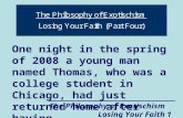 The Philosophy of Exotischism Losing Your Faith 489 One night in the spring of 2008 a young man named Thomas, who was a college student in Chicago, had.