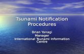 Tsunami Notification Procedures Brian Yanagi Manager International Tsunami Information Centre.