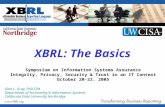 XBRL: The Basics Glen L. Gray, PhD CPA Department of Accounting & Information Systems California State University Northridge Symposium on Information Systems.