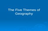 The Five Themes of Geography. What is Geography? ge·og·ra·phy 1 : a science that deals with the description, distribution, and interaction of the diverse.