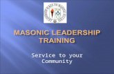 Service to your Community. Masonic Leadership Training Manual Worshipful Master’s Program Notebook (GL218)