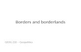 Borders and borderlands GEOG 220 – Geopolitics. This week Conceptualising borders and borderlands South Sudan US-Mexico border(s) – Juanita Sundberg.