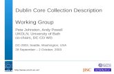 Http:// Dublin Core Collection Description Working Group Pete Johnston, Andy Powell UKOLN, University of Bath co-chairs, DC CD WG DC-2003,