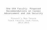 One UVA Faculty: Proposed Recommendations on Career Advancement and Job Security Provost’s Non-Tenure Track Faculty Task Force, 2013-2015.