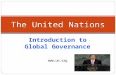 Introduction to Global Governance  The United Nations.