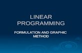 LINEAR PROGRAMMING FORMULATION AND GRAPHIC METHOD.