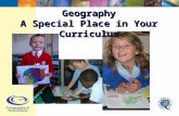 Geography A Special Place in Your Curriculum. National Curriculum 2014 “A high-quality geography education should inspire in pupils a curiosity and fascination.