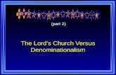 The Lord’s Church Versus Denominationalism (part 2)