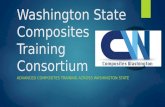 Washington State Composites Training Consortium ADVANCED COMPOSITES TRAINING ACROSS WASHINGTON STATE.