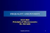 Inequality and Poverty1 INEQUALITY AND POVERTY ECO 2023 Principles of Microeconomics Dr. McCaleb.