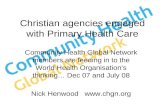 Christian agencies engaged with Primary Health Care Community Health Global Network members are feeding in to the World Health Organisation’s thinking…