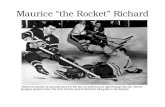 Maurice “the Rocket” Richard "When he scored, he just didn't put it in the net, he tried to put it right through the net," former Rangers' goalie Emile.