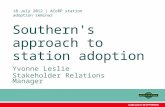 Southern's approach to station adoption Yvonne Leslie Stakeholder Relations Manager 18 July 2012 | ACoRP station adoption seminar.