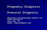 Pregnancy Diagnosis Prenatal Diagnosis Obstetrics and Gynecology Hospital of Fudan University Xing Chen, MD. Email: xing_chen@21cn.com.