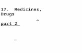 17. Medicines, Drugs - part 2. The Pharmaceutical Industry Worldwide, in 2007,~ $800 billion was spent on legal/ ethical 'medications‘ (doesn't include.