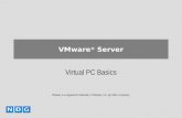VMware ® Server Virtual PC Basics VMware is a registered trademark of VMware, Inc. (an EMC company).