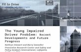 The Young Impaired Driver Problem: Recent Developments and Future Progress Kathryn Stewart and Barry Sweedler Prevention Research Center and Safety and.