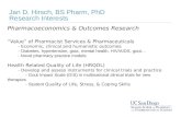 Jan D. Hirsch, BS Pharm, PhD Research Interests Pharmacoeconomics & Outcomes Research “Value” of Pharmacist Services & Pharmaceuticals - Economic, clinical.
