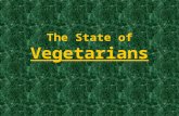 The State of Vegetarians. Research has shown vegetarians to suffer less heart disease, hypertension, obesity, diabetes, various cancers, diverticular.