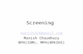 Screening manish264@gmail.com Manish Chaudhary BPH(IOM), MPH(BPKIHS)