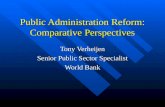 Public Administration Reform: Comparative Perspectives Tony Verheijen Senior Public Sector Specialist World Bank.