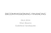 DECOMMISSIONING FINANCING INLA 2014 Marc Beyens Godelieve Vandeputte.