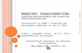 MONETARY TRANSFORMATION : F INANCING FOR DEVELOPMENT AND CLIMATE THE TRANSFORMATIONAL WAY Presentation to CoNGO’s Financing for Development Committee on.