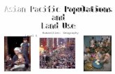 Humanities: Geography Level 5. Asian Pacific Populations - The Asia Pacific Region has the largest and most diverse population on earth. - The 2 most.