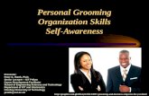 Personal Grooming Organization Skills Self-Awareness Presenter: Peter G. Raeth, Ph.D. Senior Lecturer – ICT Fellow Career Development Facilitator School.
