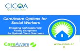 Www.cicoa.org CareAware Options for Social Workers Engaging and Supporting Family Caregivers for Optimal Client Outcomes.