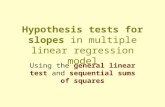 Hypothesis tests for slopes in multiple linear regression model Using the general linear test and sequential sums of squares.