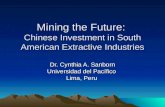 Mining the Future: Chinese Investment in South American Extractive Industries Dr. Cynthia A. Sanborn Universidad del Pacífico Lima, Peru.