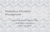 Workplace Disability Management Steven R. Pruett, Ph.D, CRC SERNRA Conference May 16, 2005.