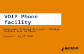 VOIP Phone facility Voice over Internet Protocol – Dialing Facility over by Phone Project : by IT TEAM.