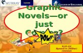 Graphic Novels—or just Comics? ELE 616 Research in Children's Literature Fall 2009.