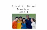 Proud to Be An American Unit 1. American Citizenship CE.C&G.4.3- Explain the criteria for membership and admission to citizenship in America. CE.C&G.4.1-