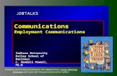JOBTALKS Communications Employment Communications Indiana University Kelley School of Business C. Randall Powell, Ph.D Contents used in this presentation.