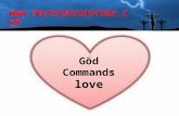 God Commands love. The LORD has put on my heart something I am lacking LOVE (ME) I see many the LORD has called and equipped.