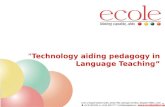 “Technology aiding pedagogy in Language Teaching” .