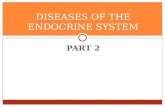PART 2 DISEASES OF THE ENDOCRINE SYSTEM. HYPERPARATHYROIDISM HYPOPARATHYROIDISM DISEASES OF THE PARATHYROID GLANDS.