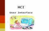 HCI User Interface. Why HCI? What is an interface? the place at which independent and often unrelated systems meet and act on or communicate with each.