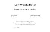 Low Weight Rotor Blade Structural Design Ed Smith Jianhua Zhang Professor Research Associate Rotorcraft Center of Excellence Department of Aerospace Engineering.