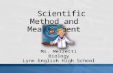 Ms. Mezzetti Biology Lynn English High School. The word science is derived from a Latin verb meaning “to know”. The scientific method is used to solve.