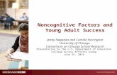 © CCSR Noncognitive Factors and Young Adult Success Jenny Nagaoka and Camille Farrington University of Chicago Consortium on Chicago School Research Presentation.