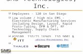 Employees - 120 in San Diego  Low volume / high mix EMS - Electronic Manufacturing Services including Design, Layout, Rapid Proto-Typing, DFM & DFT,