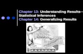 Chapter 13: Understanding Results— Statistical Inferences Chapter 14: Generalizing Results.