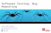Software Testing: Bug Reporting Iain McCowatt  iain@exploringuncertainty.com @imccowatt imccowatt.